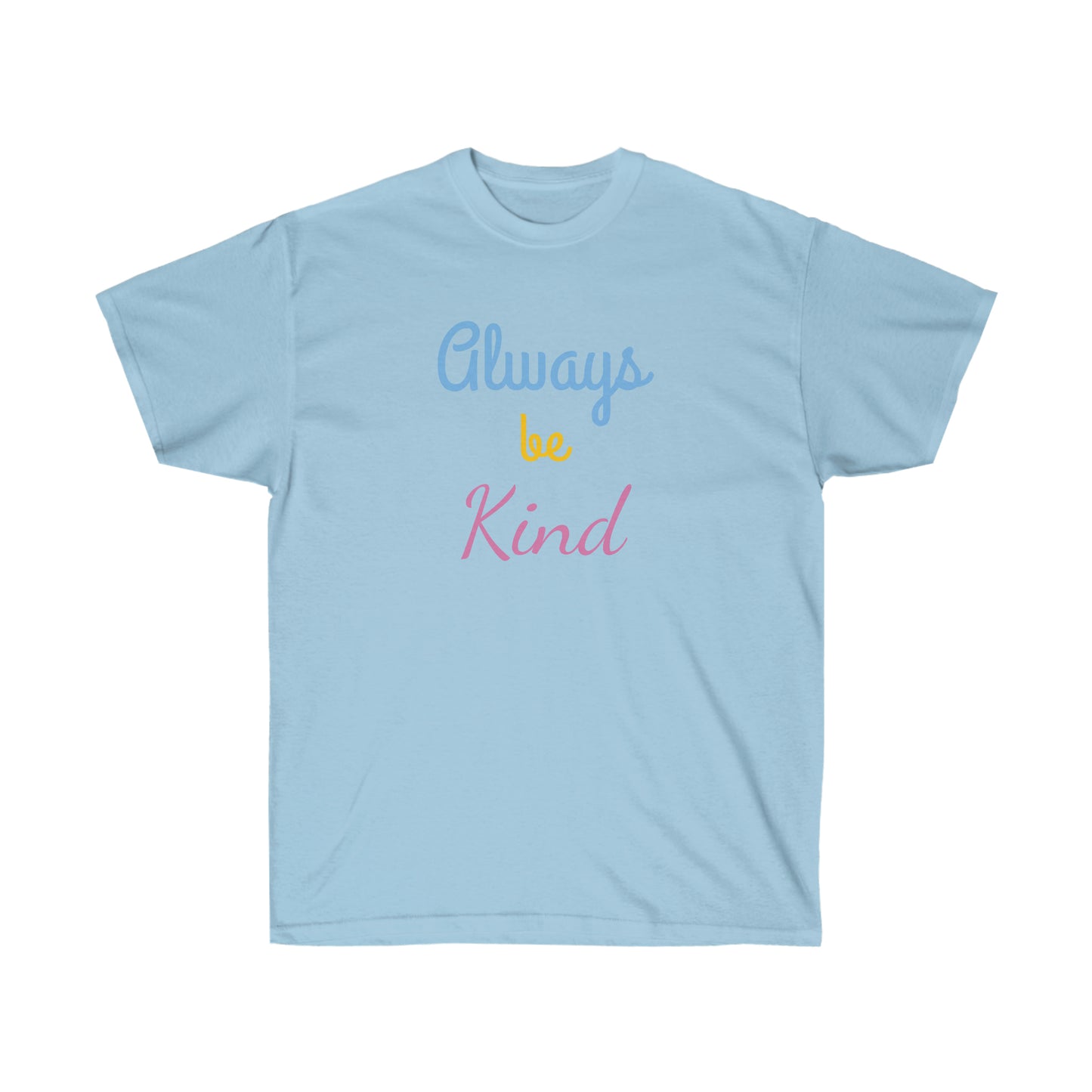 Always be kind Tee